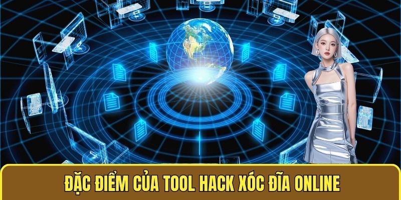 Tool Hack Xóc Đĩa Online - Cập Nhật Phần Mềm Bản Mới Nhất 1 Đặc điểm của Tool hack xóc đĩa online