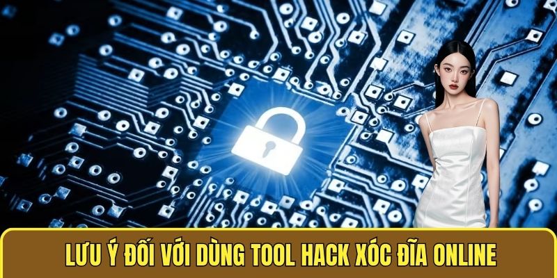 Tool Hack Xóc Đĩa Online - Cập Nhật Phần Mềm Bản Mới Nhất 3 Lưu ý đối với dùng Tool hack xóc đĩa online