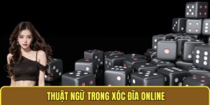 thuật ngữ trong xóc đĩa online