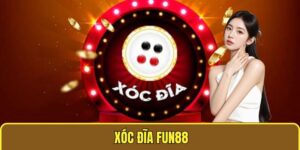 Xóc Đĩa Fun88