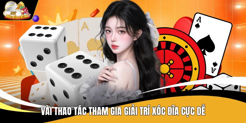 Xóc Đĩa Zowin - Khám Phá Cổng Game Đình Đám Tại Châu Á 3 Vài thao tác tham gia giải trí xóc đĩa cực dễ